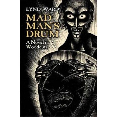 Mad Man's Drum - (Dover Fine Art, History of Art) by  Lynd Ward (Paperback)