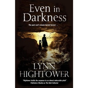 Even in Darkness - by  Lynn Hightower (Hardcover) - 1 of 1