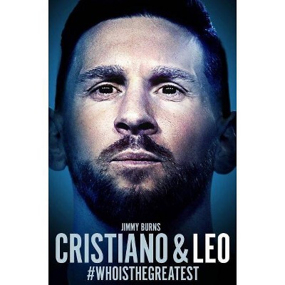 Cristiano & Leo - by  Jimmy Burns (Paperback)