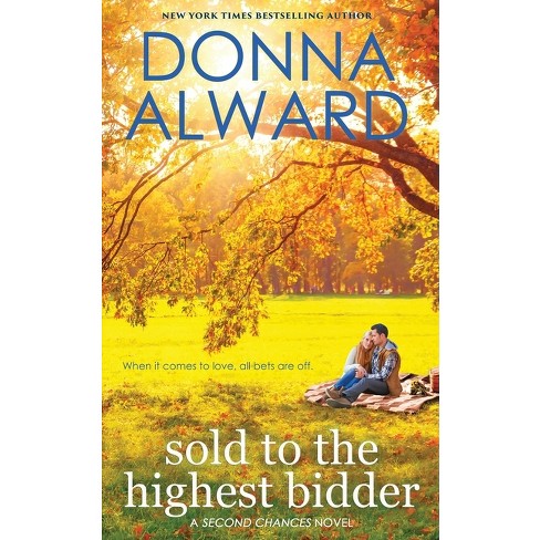 enkel hjerte Kollisionskursus Sold To The Highest Bidder - (second Chances) By Donna Alward (paperback) :  Target