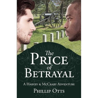 The Price of Betrayal - (Harvey & McCrary Adventures) by  Phillip Otts (Paperback)