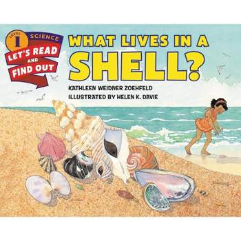 What Lives in a Shell? - (Let's-Read-And-Find-Out Science 1) by  Kathleen Weidner Zoehfeld (Paperback)
