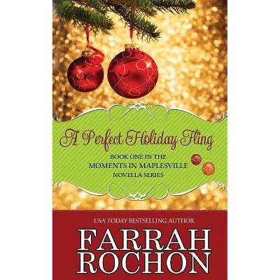 A Perfect Holiday Fling - (Moments in Maplesville) by  Farrah Rochon (Paperback)