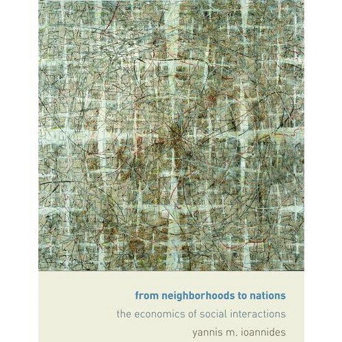 From Neighborhoods to Nations - by Yannis Ioannides (Hardcover)