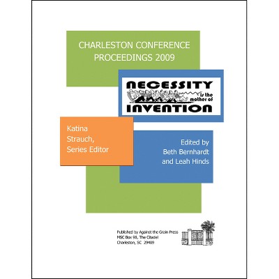 Charleston Conference Proceedings, 2009 - by  Beth R Bernhardt & Katina P Strauch (Paperback)