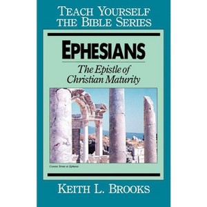 Ephesians-Teach Yourself the Bible Series - by  Keith L Brooks (Paperback) - 1 of 1