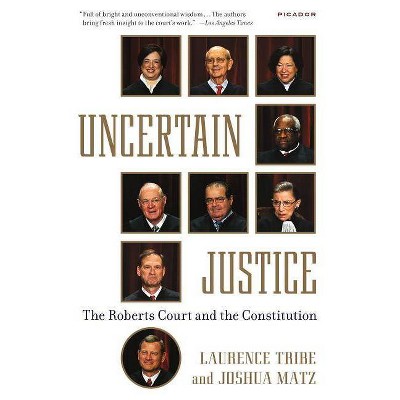 Uncertain Justice - by  Laurence Tribe (Paperback)