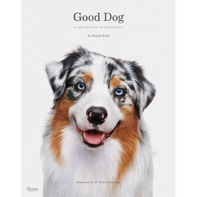 Good Dog - by  Randal Ford (Hardcover)