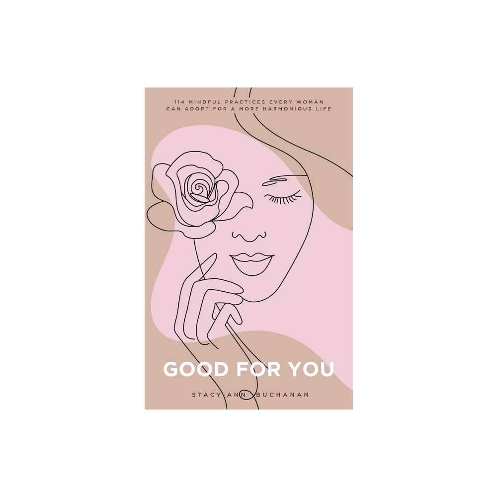 Good For You - by Stacy-Ann Buchanan (Paperback)