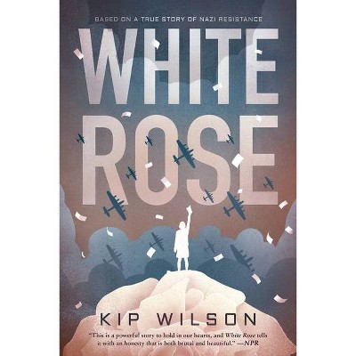  White Rose - by  Kip Wilson (Paperback) 