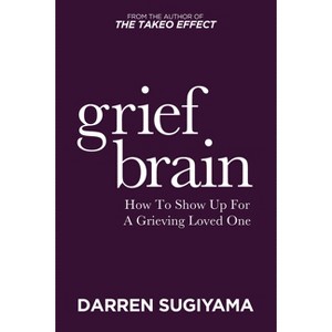 Grief Brain - by  Darren Sugiyama (Paperback) - 1 of 1