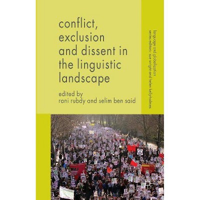 Conflict, Exclusion and Dissent in the Linguistic Landscape - (Language and Globalization) by  Rani Rubdy & Selim Ben Said (Hardcover)