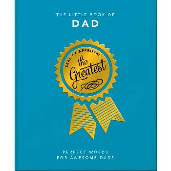The Little Book of Dad - (Little Books of Humor & Gift) by  Orange Hippo! (Hardcover)