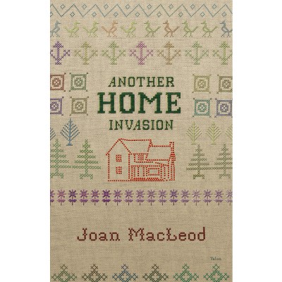Another Home Invasion - by  Joan MacLeod (Paperback)