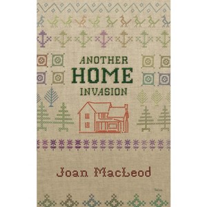 Another Home Invasion - by  Joan MacLeod (Paperback) - 1 of 1