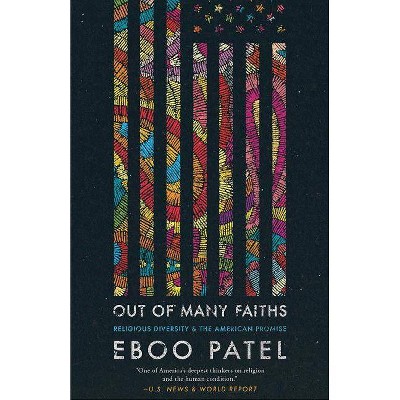 Out of Many Faiths - (Our Compelling Interests) 2nd Edition by  Eboo Patel (Paperback)