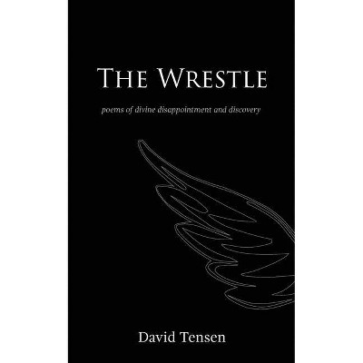 The Wrestle - by  David Tensen (Paperback)