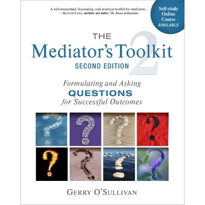 The Mediator's Toolkit, Second Edition - 2nd Edition by  Gerry O'Sullivan (Paperback)