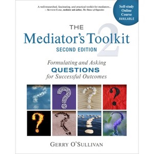 The Mediator's Toolkit, Second Edition - 2nd Edition by  Gerry O'Sullivan (Paperback) - 1 of 1