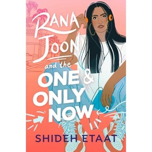 Rana Joon and the One & Only Now - by  Shideh Etaat (Paperback) - 1 of 1