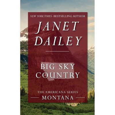 Big Sky Country - (Americana) by  Janet Dailey (Paperback)