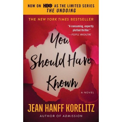 You Should Have Known - by  Jean Hanff Korelitz (Paperback)