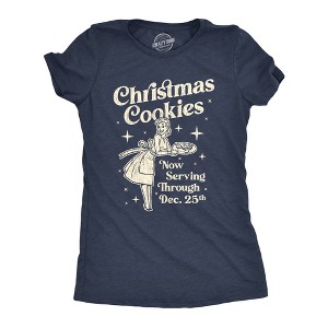 Womens Christmas Cookies Now Serving Through December 25th T Shirt Funny Holiday Baking Graphic Tee - Crazy Dog Women's T Shirt - 1 of 4