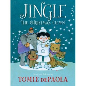 Jingle the Christmas Clown - by  Tomie dePaola (Hardcover) - 1 of 1