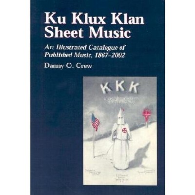 Ku Klux Klan Sheet Music - by  Danny O Crew (Paperback)