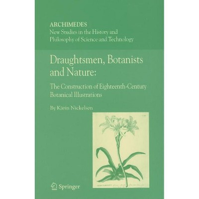 Draughtsmen, Botanists and Nature: - (Archimedes) by  Kärin Nickelsen (Hardcover)