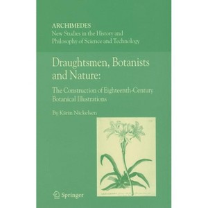 Draughtsmen, Botanists and Nature: - (Archimedes) by  Kärin Nickelsen (Hardcover) - 1 of 1