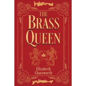 The Brass Queen - by Elizabeth Chatsworth - 1 of 1