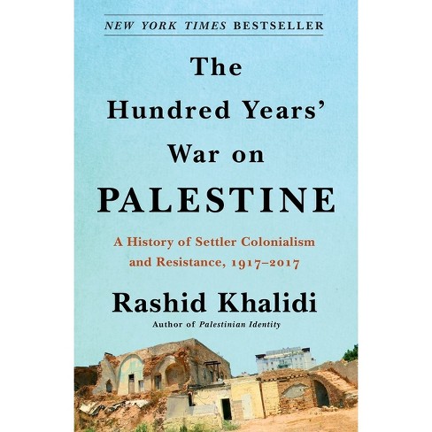 The Hundred Years' War on Palestine - by Rashid Khalidi - image 1 of 1