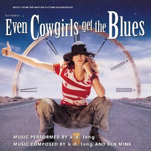 k.d. lang - Even Cowgirls Get The Blues (Music From the Motion Picture Soundtrack) (Vinyl) - 1 of 1