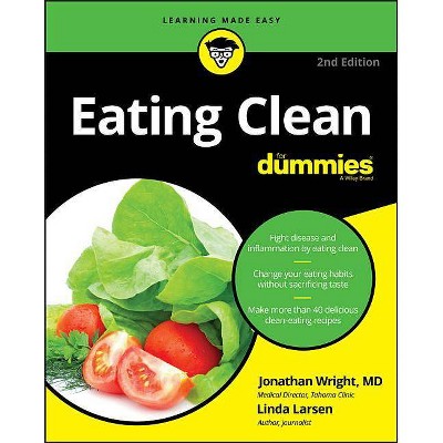 Eating Clean for Dummies - 2nd Edition by  Jonathan Wright & Linda Johnson Larsen (Paperback)