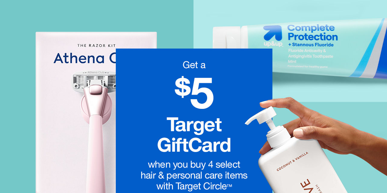 Get a $5 Target GiftCard when you buy 4 select hair & personal care items with Target Circle™ Explore now >