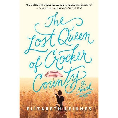 The Lost Queen of Crocker County - by  Elizabeth Leiknes (Paperback)