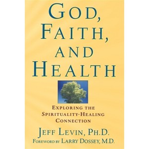 God, Faith, and Health - by  Jeff Levin (Paperback) - 1 of 1