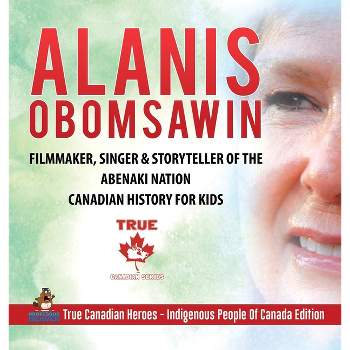 Alanis Obomsawin - Filmmaker, Singer & Storyteller of the Abenaki Nation Canadian History for Kids True Canadian Heroes - Indigenous People Of Canada