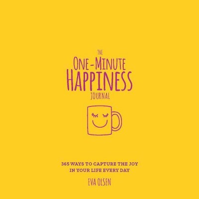 The One-Minute Happiness Journal - by  Eva Olsen (Paperback)