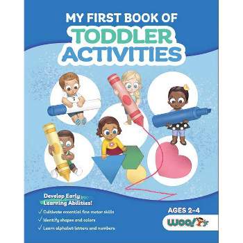 My First Book of Toddler Activities - (Woo! Jr. Kids Activities Books) by  Woo! Jr Kids Activities (Paperback)