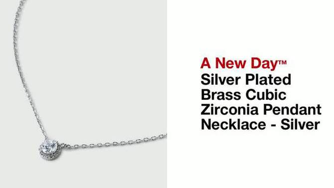 Silver Plated Brass Cubic Zirconia Pendant Necklace - A New Day&#8482; Silver, 2 of 6, play video