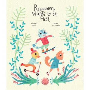 Raccoon Wants to Be First - (Raccoon and Friends) by  Susanna Isern (Hardcover) - 1 of 1