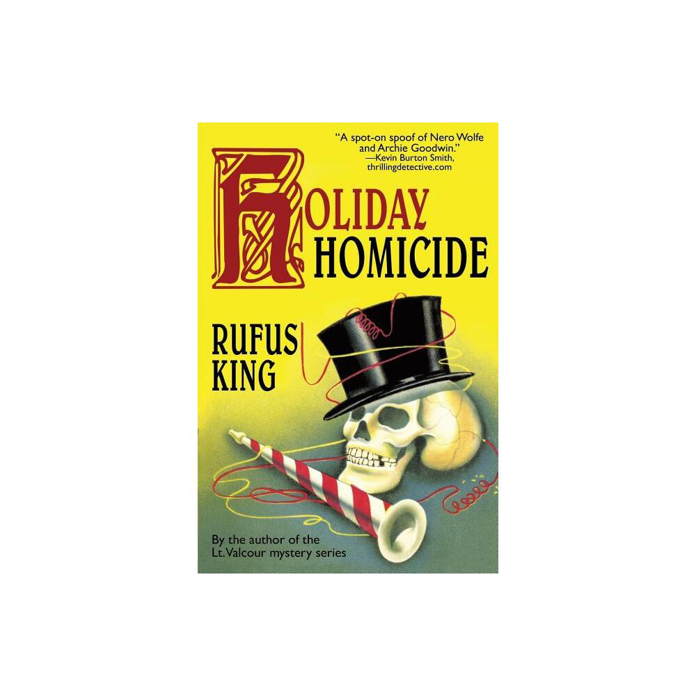 Holiday Homicide - by Rufus King (Paperback)