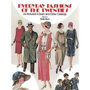 Everyday Fashions of the Twenties - (Dover Fashion and Costumes) by  Stella Blum (Paperback) - 1 of 1