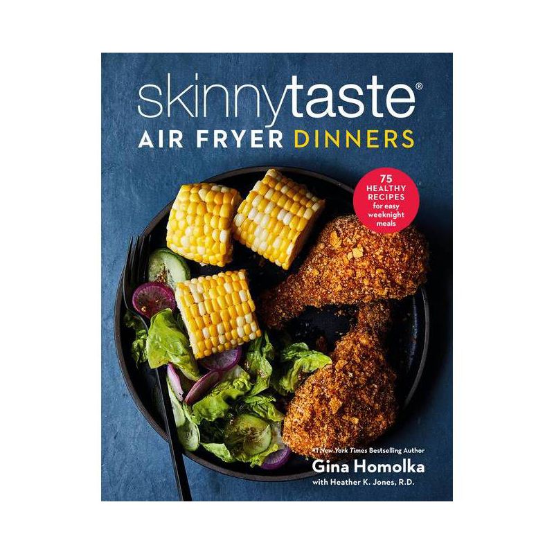 Skinnytaste Air Fryer Dinners - by  Gina Homolka &#38; Heather K Jones (Hardcover), 1 of 2