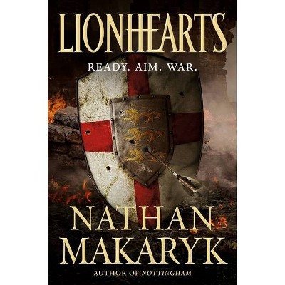 Lionhearts - (Nottingham) by  Nathan Makaryk (Paperback)