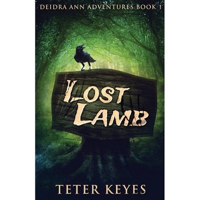 Lost Lamb - (Deidra Ann Adventures) by  Teter Keyes (Paperback)