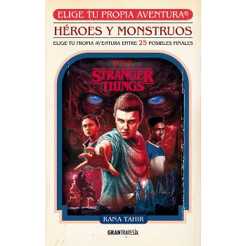 Stranger Things. Héroes Y Monstruos. Elige Tu Propia Aventura - by  Rana Tahir (Paperback)