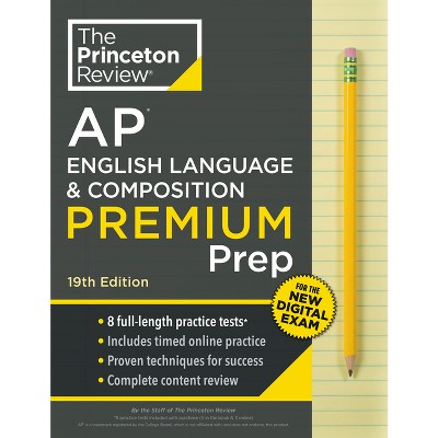 Princeton Review AP English Language & Composition Premium Prep, 19th Edition - (College Test Preparation) by  The Princeton Review (Paperback)